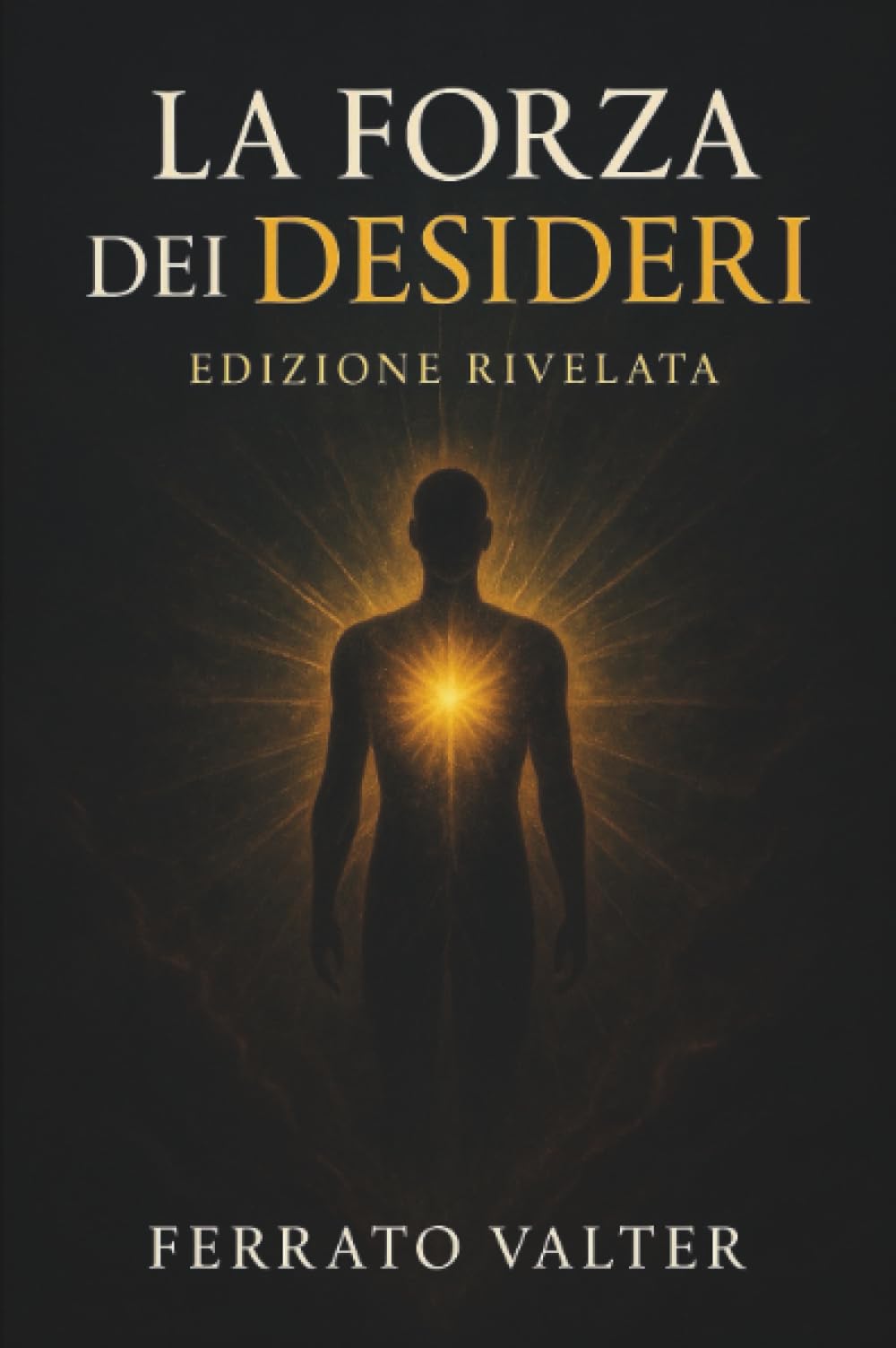 La forza dei desideri - edizione Rivelata