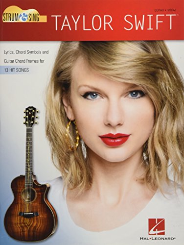 Taylor Swift: Strum and Sing Guitar/Vocal Songbook | 13 Songs with Lyrics Chord Symbols and Guitar Frames | Easy Guitar Sheet Music Collection for ... | Pop Country Strumming Book (Strum & Sing)