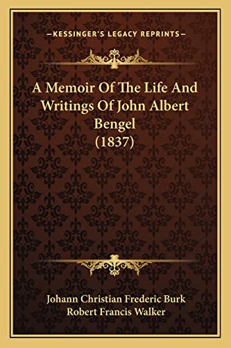 A Memoir Of The Life And Writings Of John Albert Bengel (1837)