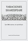 Variaciones Shakespeare: Los 154 sonetos, en castellano