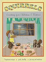 Squirrels Cooking for Children 0959118217 Book Cover