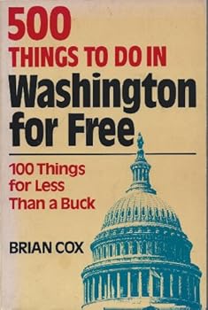 Paperback 500 things to do in Washington, D.C. for free & 100 things for less than a buck Book