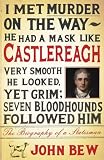 castlereagh imaging cremorne  Castlereagh: The Biography of a Statesman by John Bew (2014-08-07)
