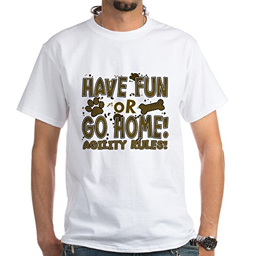 CafePress Have Fun Dog Agility T-Shirt 100% Cotton T-Shirt, White