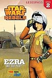 Star Wars Rebels: Lesespaß Stufe 2: Ezra und der Pilot