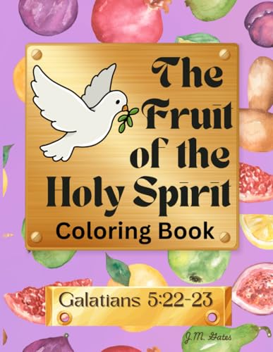 The Fruit of the Holy Spirit Coloring Book The Fruit of the Holy Spirit Coloring Book
