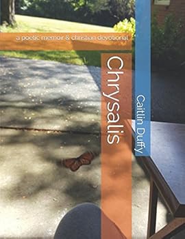 Paperback Chrysalis: a poetic memoir & christian devotional Book
