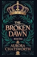 The Broken Dawn (The Silver Throne) 1970480017 Book Cover