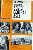 The Praeger Asia-Africa Series: the Modern History of Soviet Central Asia B009YDSWWM Book Cover