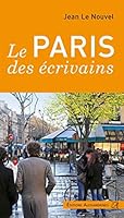 Le Paris des écrivains 2912319544 Book Cover
