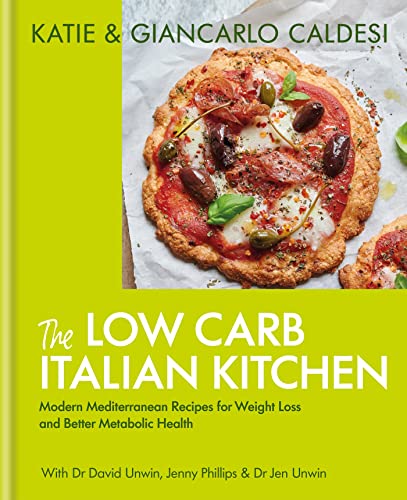 The Low Carb Italian Kitchen: Modern Mediterranean Recipes for Weight Loss and Better Health (English Edition)