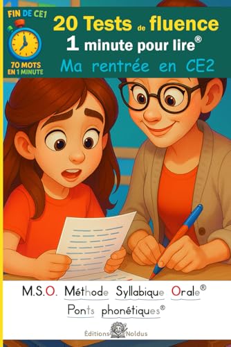 20 Tests de fluence - Ma rentrée en CE2 - 1 minute pour lire tome 2 - MSO Méthode Syllabique Orale et ponts phonétiques DYS: 70 mots en 1 minute - ... vite et sans effort. Lecture chronométrée