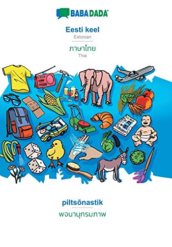 Eesti keel - Thai (in thai script), piltsõnastik: BABADADA Estonian - Thai (in thai script), visual dictionary (Estonian Edition)