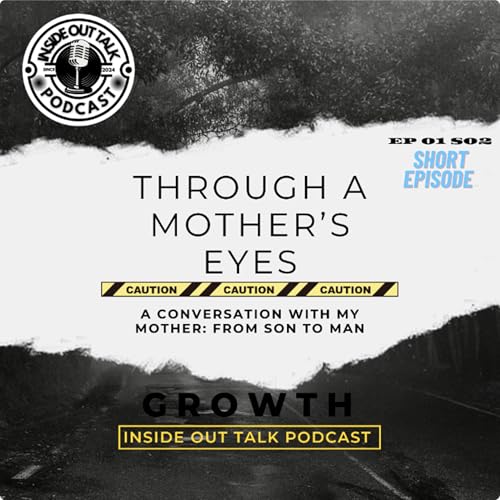 Through a Mother&rsquo;s Eyes| A Conversation With My Mother: From Son to Man