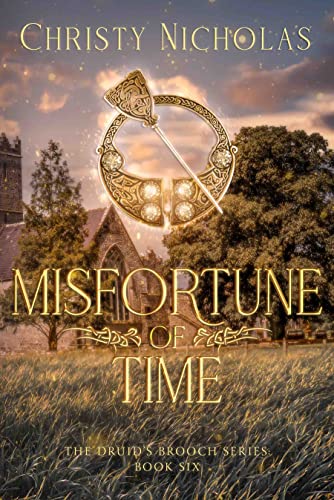 Misfortune of Time: A Dark Irish Historical Fantasy (Druid's Brooch Series) Misfortune of Time: A Dark Irish Historical Fantasy (Druid's Brooch Series)