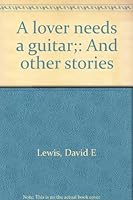 A lover needs a guitar: And other stories 0002116243 Book Cover