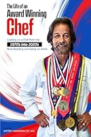 The Life of an Award-Winning Chef 1969880198 Book Cover