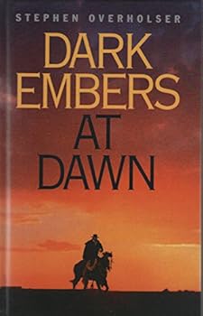 Hardcover Dark Embers at Dawn: A Western Story (Five Star First Edition Western Series) Book