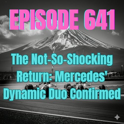 Ep. 641 - The Not-So-Shocking Return: Mercedes' Dynamic Duo Confirmed Podcast Por  arte de portada