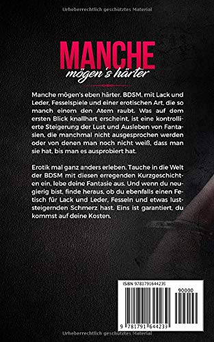 Manche mögen‘s härter. Erotische BDSM Kurzgeschichten. Harte Erotik Geschichten mit Fesselspielen und devoten Spielen: Ausleben von erotischen ... Bondage und SM Erotik, für Frauen und Männer