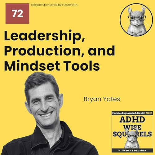 WS72 Leadership, Production and Mindset Tools with Bryan Yates. Podcast Por  arte de portada