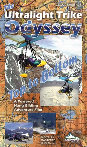 The Ultralight Trike Odyssey, Top to Bottom, a powered hang glider adventure film [VHS]