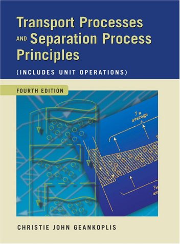Transport Processes and Separation Process Principles (Includes Unit Operations) (4th Edition) (Pie)