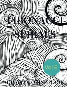 Fibonacci Spirals Adult Coloring Book V6: 50 Large Coloring Pages (RB Fibonacci Spirals)