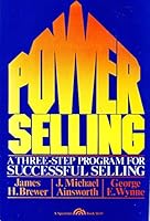 Power selling: A three-step program for successful selling 0136884253 Book Cover