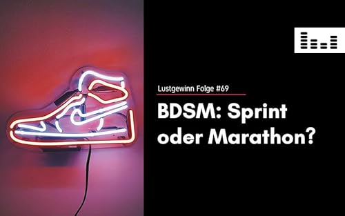 BDSM: Sprint oder Marathon?