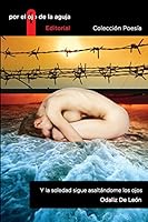 Y La Soledad Sigue Asaltandome Los Ojos 1511679107 Book Cover