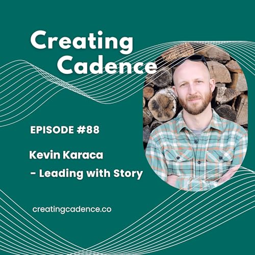 88 - Kevin Karaca - Leading with Story