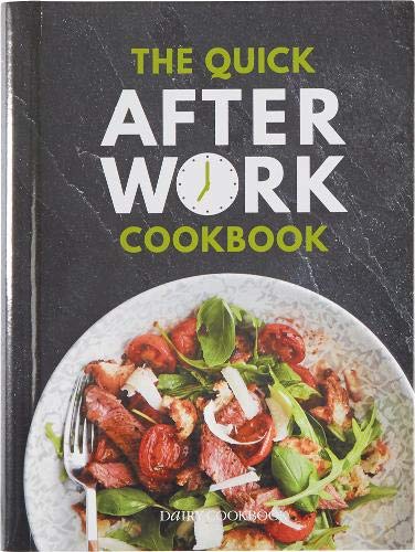 The Quick After-Work Cookbook: From the publishers of the Dairy Diary, 80 speedy