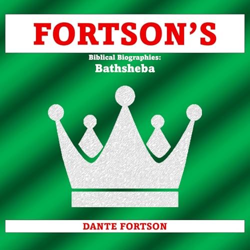 Fortson's Biblical Biographies: Bathsheba Audiolibro Por Dante Fortson arte de portada