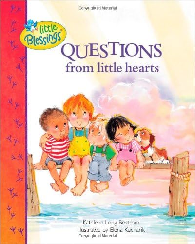 Questions from Little Hearts (Little Blessings) Hardcover – Picture Book, February 1, 2009