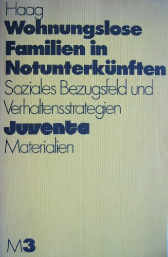 Wohnungslose Familien in Notunterkünften. Soziales Bezugsfeld und Verhaltensstrategien.