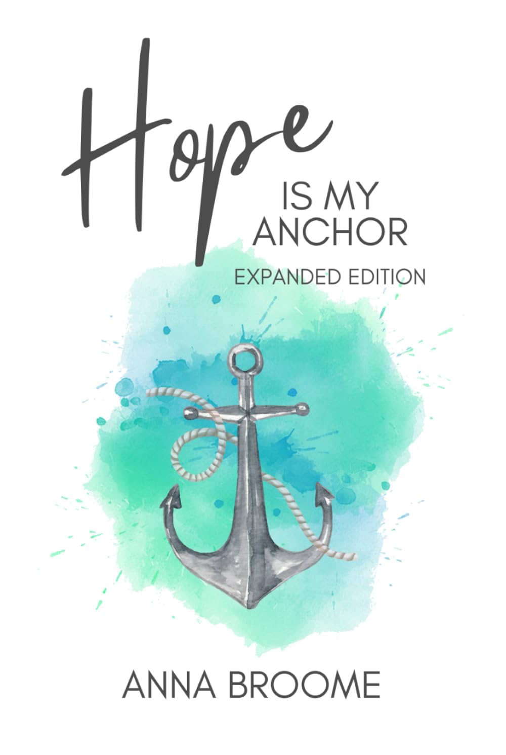 Hope is My Anchor: Expanded Edition (The Hope Series)