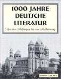 1,000 Jahre Deutsche Literatur: Von Den Anfangen Bis Zur Aufklarung (German Edition)