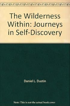 Paperback The Wilderness Within: Journeys in Self-Discovery Book