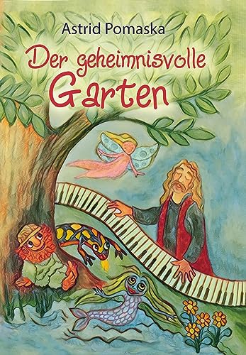 Der geheimnisvolle Garten: Vorlesebuch für Kinder ab 5 Jahren
