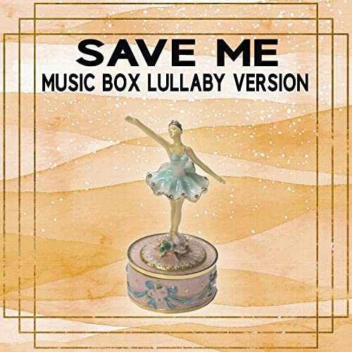 Save Me (Music Box Lullaby Version) by Music Box Lullaby Experience on ...