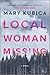 Local Woman Missing: A Novel of Domestic Suspense – A Twisted Psychological Thriller About a Small Town’s Darkest Secrets