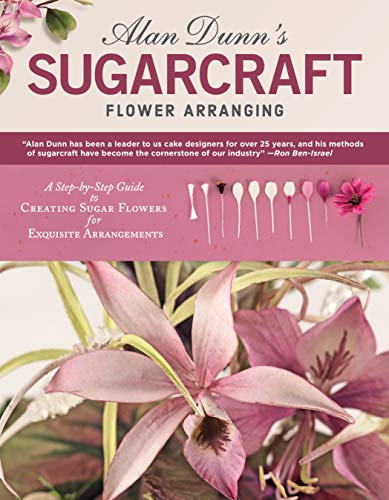 chrysanthemum spray - Alan Dunn's Sugarcraft Flower Arranging: A Step-by-Step Guide to Creating Sugar Flowers for Exquisite Arrangements (IMM Lifestyle Books) Directions for 40 Species of Lifelike Sugarart Flowers & Plants