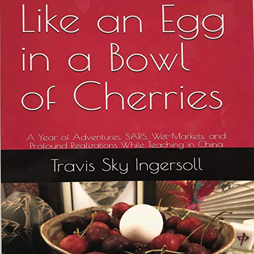 Like an Egg in a Bowl of Cherries by Travis Sky Ingersoll episode artwork