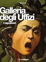 Galleria degli Uffizi. I capolavori 8809820460 Book Cover