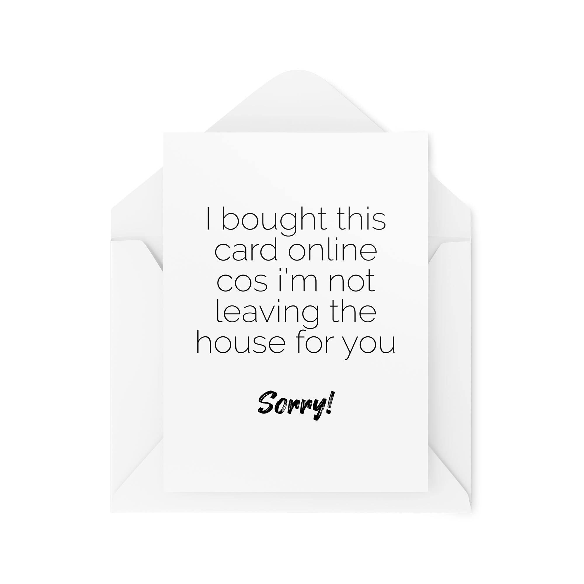Funny Cards Birthday Card Not Leaving The House Lockdown 21st 30th 40th 50th 60th 70th Greeting Witty Humour Laughter Banter Joke Fun CBH41