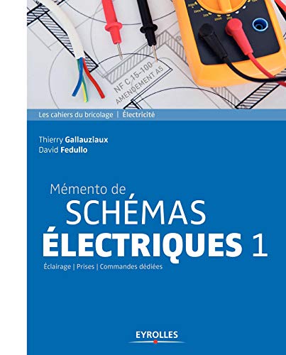 Télécharger Mémento de schémas électriques 1: Eclairage - Prises - Commandes dédiées. PDF Ebook En Ligne