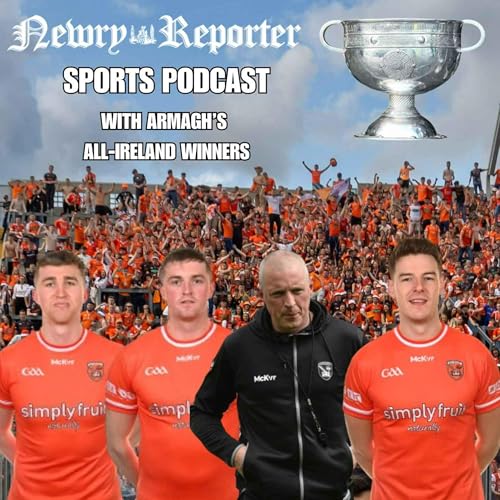 『Armagh's All-Ireland Champions join the Newry Reporter Sports Podcast』のカバーアート