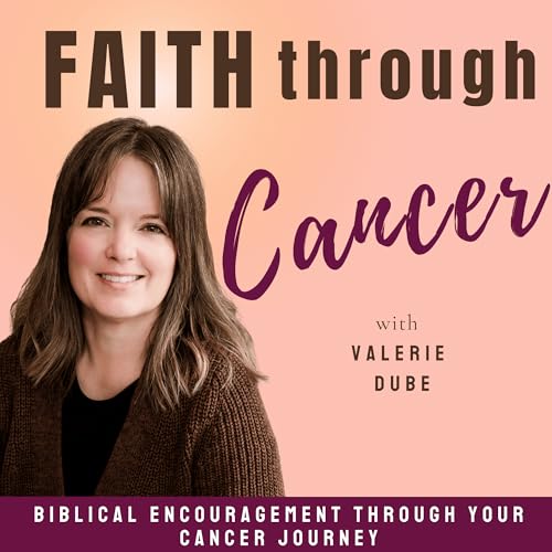 Couverture de Faith Through Cancer | Cancer Stories and Biblical Encouragement through all Cancer Stages