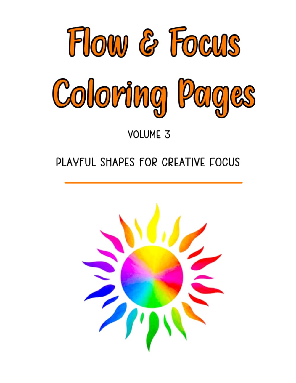 Flow & Focus Coloring Pages — Volume 3:: Playful Shapes